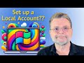 Set Up Windows 11 With Only a Local Account