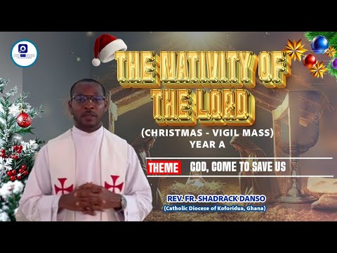 VIGIL OF THE NATIVITY OF OUR LORD JESUS CHRIST ( 24TH DECEMBER ), YEAR A