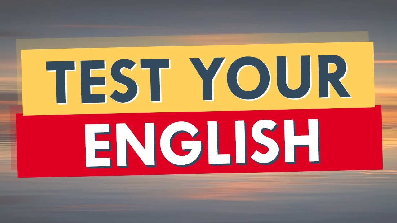 English Quiz - How Well Do You Speak English