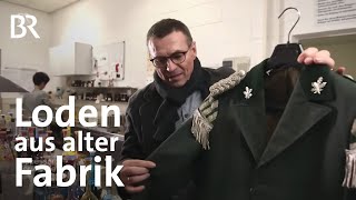 Die letzte Tuchfabrik Deutschlands: So werden Loden gemacht! | Zwischen Spessart und Karwendel  | BR