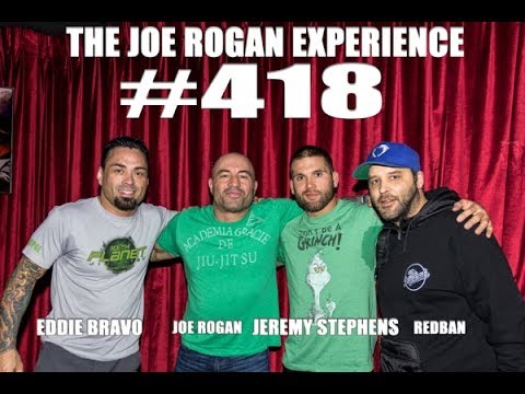 Joe Rogan Experience #418 - Jeremy Stephens, Eddie Bravo