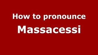 How to pronounce Massacessi