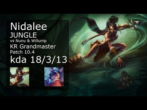 Nidalee Jungle vs Nunu & Willump - KR Grandmaster 18/3/13 Patch 10.4 Gameplay // [롤] 니달리 vs 누누와 윌럼프