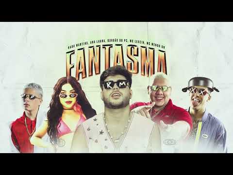 FANTASMA - Kadu Martins, Ana Laura Lopes, MC Leozin, MC Menor DN, Gordão do PC (Lyric Vídeo)