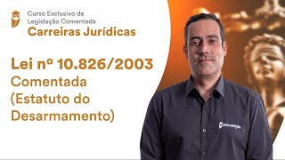 Lei no 10.826/2003 Comentada (Estatuto do Desarmamento)