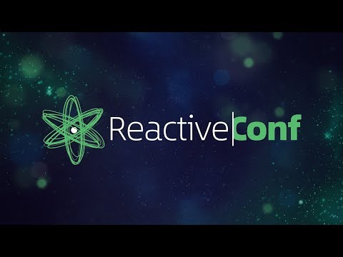 ReactiveConf 2017 Live Stream 26th of Oct