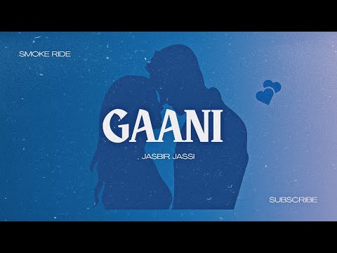 Gaani - Jasbir Jassi X Smoke Ride