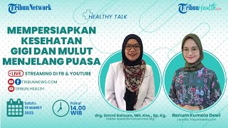Tips Menjaga Kesehatan Gigi dan Mulut Menjelang Puasa dari Dokter Gigi Spesialis Konservasi Gigi