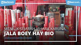 Menilik Sejarah Vihara Karuna Jala Boey Hay Bio, Vihara Tertua di Kota Tangsel
