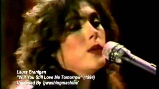 Laura Branigan   Will You Still Love Me Tomorrow Live   1984