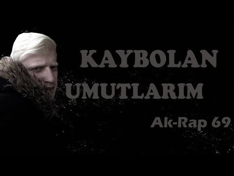 Ak-Rap 69 -Kaybolan Umutlarım (Ritim Beat/2018) Official Video #YENİİ
