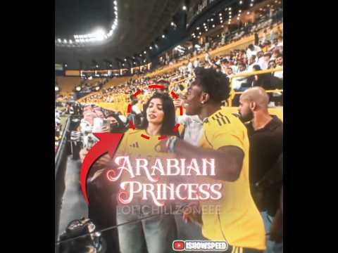 iShowSpeed Meets The Arabian Princess