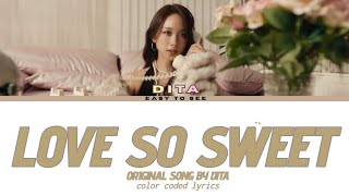 Download lagu DITA - LOVE SO SWEET || color coded lyrics  mp3