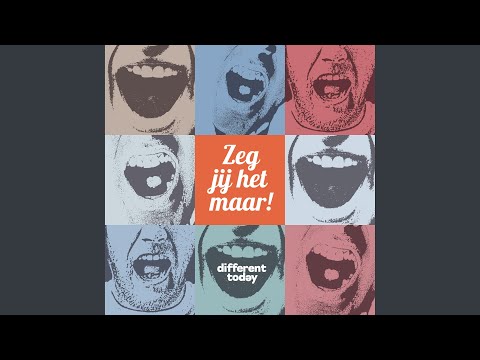 Zeg Jij Het Maar - Different Today