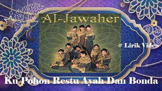 Download lagu Al Jawaher ~Ku Pohon Restu Ayah Dan Bonda ~Lirik mp3 Download lagu Al Jawaher ~Ku Pohon Restu Ayah Dan Bonda ~Lirik mp3