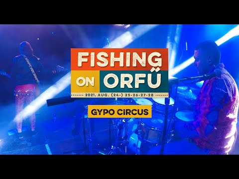 Gypo Circus - Fishing on Orfű 2021 (Teljes koncert)