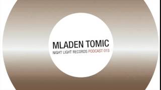 Mladen Tomic   Night Light Records Podcast 015
