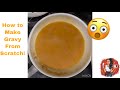 How to make GRAVY from SCRATCH!