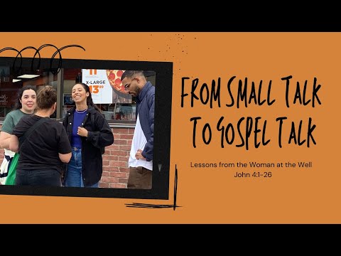 The Way Service 11am - From Small Talk to Gospel talk
