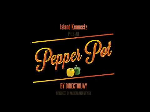 Island Konnectz - Pepper Pot ????️????| June 2017 | Offical Video