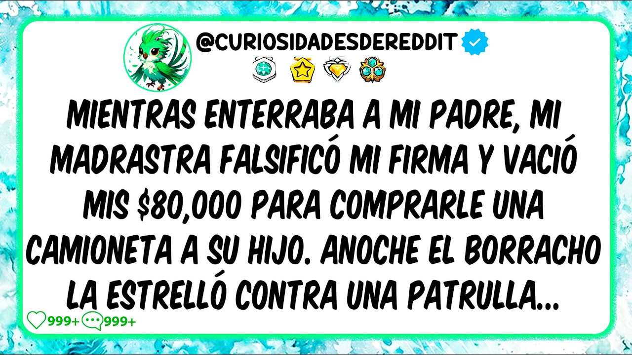 Mientras enterraba a mi padre, mi madrastra vació mis $80,000 para comprarle una camioneta a su hijo