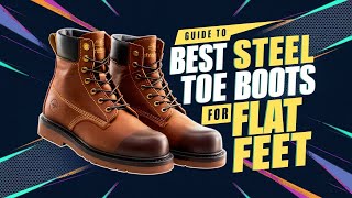 🔥 Best Steel Toe Boots for Flat Feet in 2026 ☑️ TOP 5 ☑️