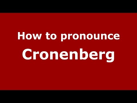 How to pronounce Cronenberg