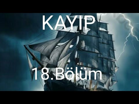 KAYIP 18.Bölüm🖤