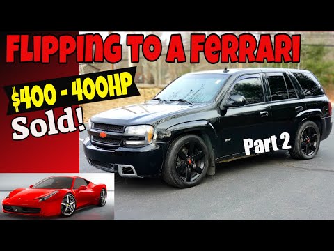$400 400HP Trail Blazer SS Part 2 - Flipping to a Ferrari - Flying Wheels