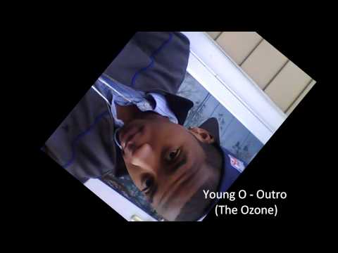 Young O - Outro (The Ozone)