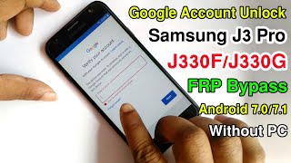 Samsung J3 Pro FRP Bypass  Samsung J330 Google account Remove J3 Pro FRP Unlock Android 7.0/7.1