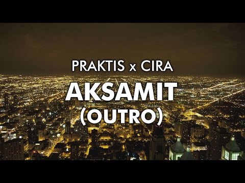 Praktis x Cira - Aksamit (Outro)