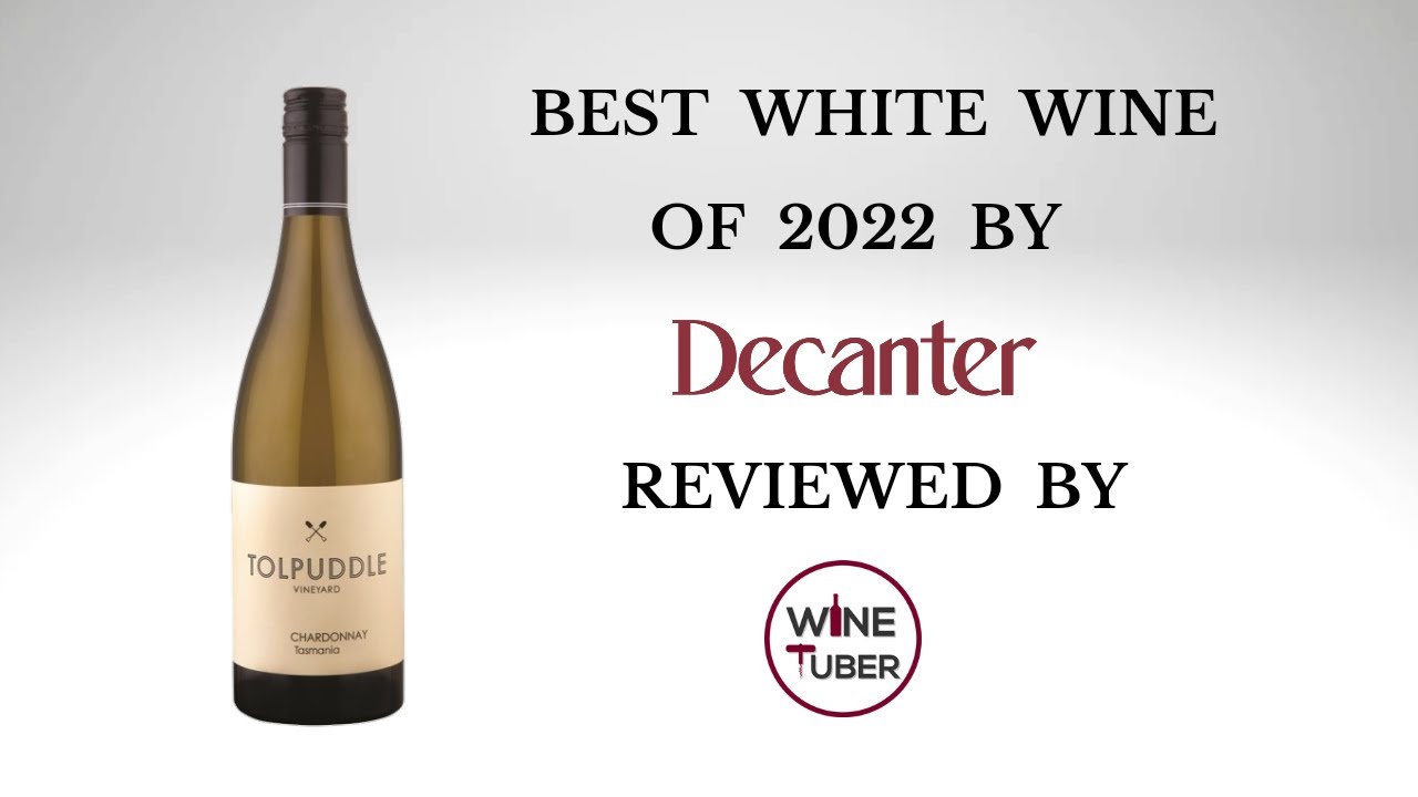 Best white wine of 2022 by Decanter. Tolpuddle Chardonnay reviewed. | @WineTuber
