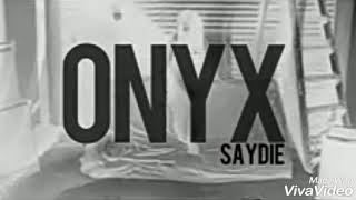 Onyx by Saydie with Lyrics