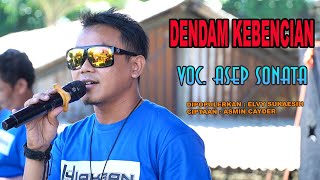 Download lagu DENDAM KEBENCIAN_VOC. ASEP SONATA_DIPOPULERKAN_ELVY SUKAESIH_CIPT. ASMIN CAYDER mp3