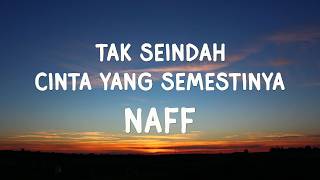 Download lagu Naff - Tak seindah Cinta Yang Semestinya (Lyrics) mp3 Download lagu Naff - Tak seindah Cinta Yang Semestinya (Lyrics) mp3