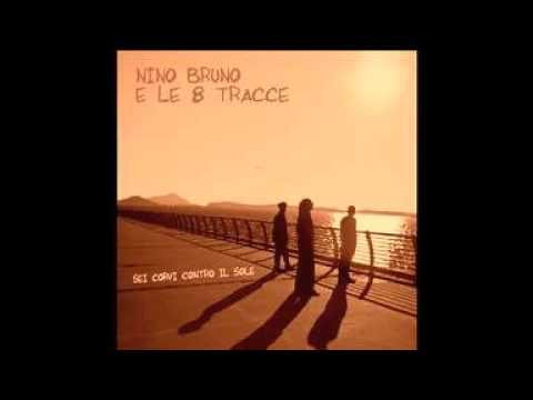 Nino Bruno e le 8 Tracce - Guardavo il fiume
