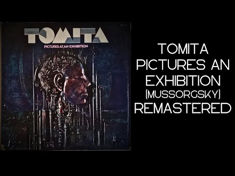 Tomita - Mussorgsky   Pictures at an Exhibition Remastered full