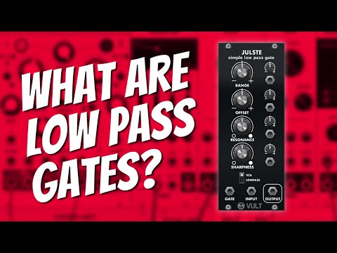 Low Pass Gates Explained with Vult Julste