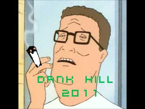 Dank Hill 2011 (King of the Hill Dubstep)