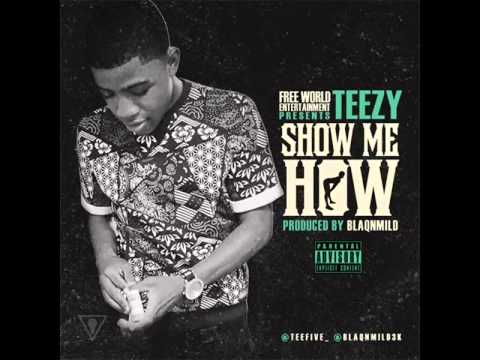 Teezy-Show Me How (radio)