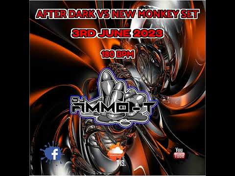 AFTER DARK VS NEW MONKEY 3 - 6-2023 180 BPM  MIXED BY DJ AMMO - TRACKLIST BELOW