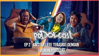 Download lagu poDOLcast Ep 2: Amsyar Leee Terjerat Dengan Luqman Podolski mp3