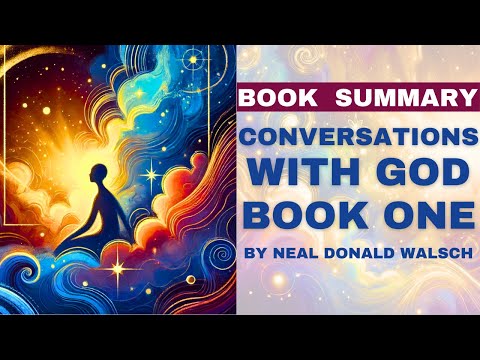 Conversations With God Book One by Neale Donald Walsch – Book Summary