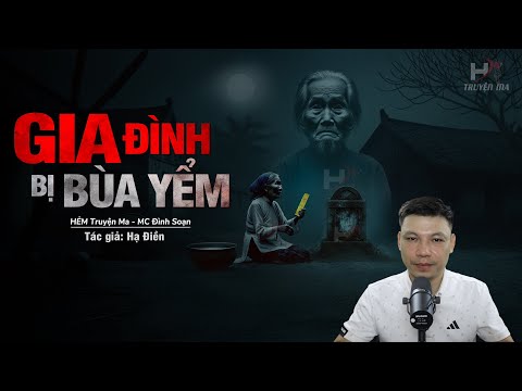 Đọc Truyện Ma: GIA ĐÌNH BỊ BÙA YỂM - Nghiệp Gánh BÙA QUẬT NGƯỢC Cho Tội Ác Gây Ra MC Đình Soạn Kể