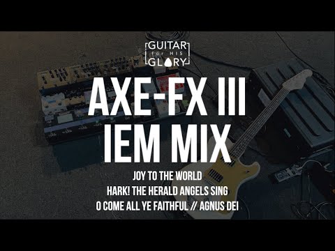 AXE FX III IEM Mix | IEM Mix #3 | 04 December 2022