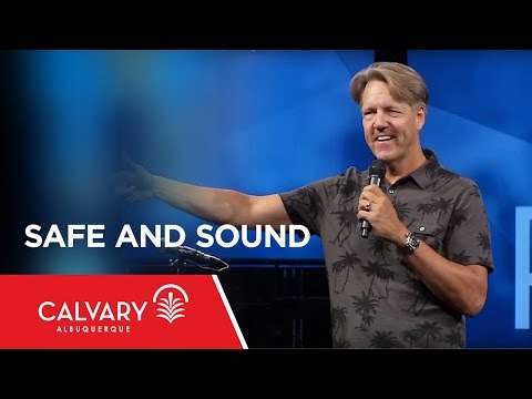 Safe and Sound - Psalm 23 - Skip Heitzig