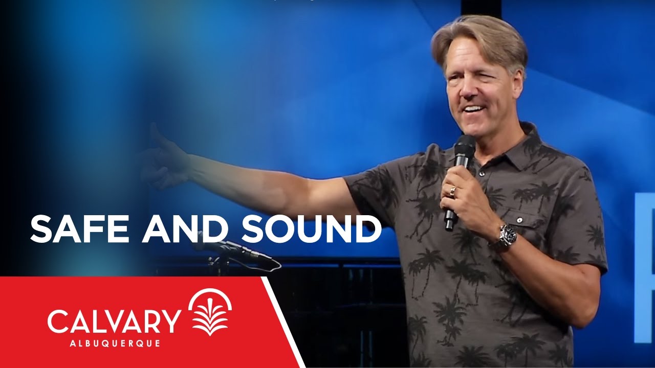 Safe and Sound - Psalm 23 - Skip Heitzig