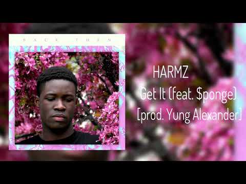 HARMZ-Get It feat.$ponge prod. Yung Alexander