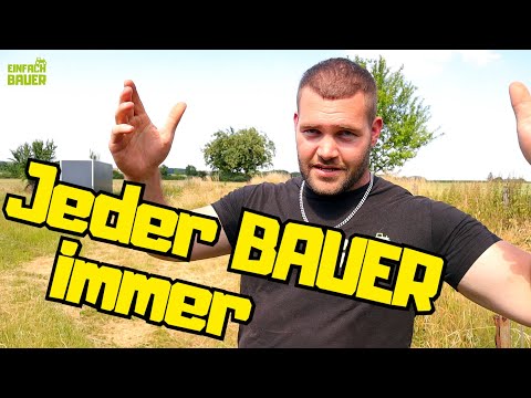 Jeder Bauer IMMER so